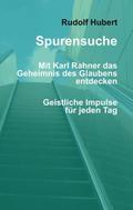 Spurensuche - Mit Karl Rahner das Geheimnis des Gl