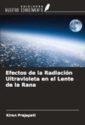Efectos de la Radiación Ultravioleta en el Lente de la Rana