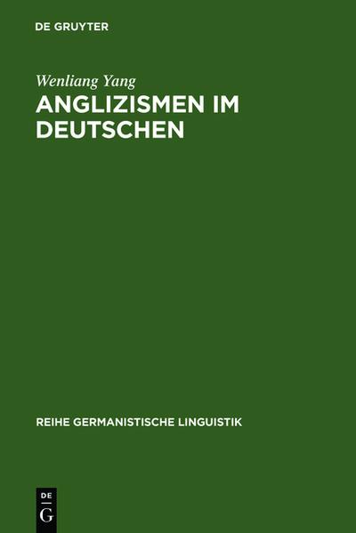 Anglizismen im Deutschen: am Beispiel des Nachrichtenmagazins ’Der Spiegel’ (Reihe Germanistische Linguistik, 106, Band 106)