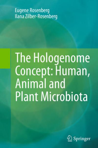 The Hologenome Concept: Human, Animal and Plant Microbiota