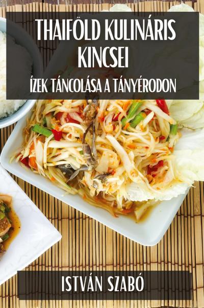Thaiföld Kulináris Kincsei