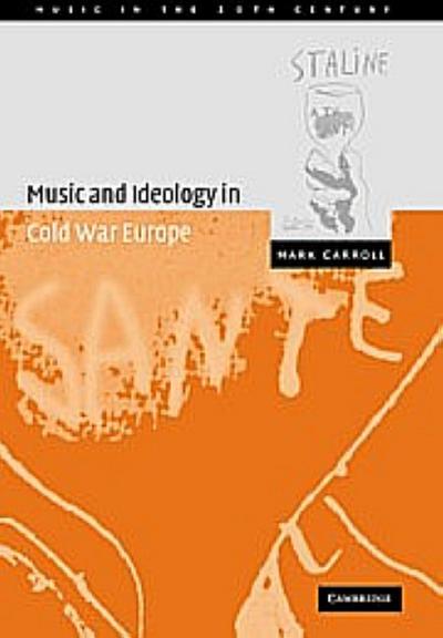 Music and Ideology in Cold War Europe
