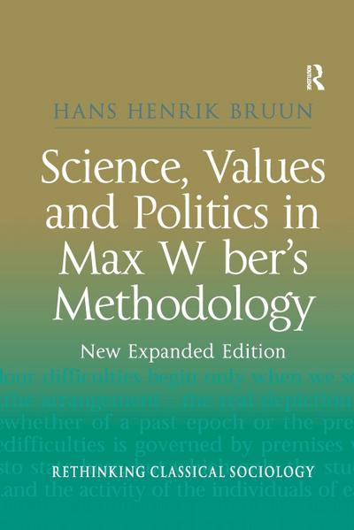Science, Values and Politics in Max Weber’s Methodology