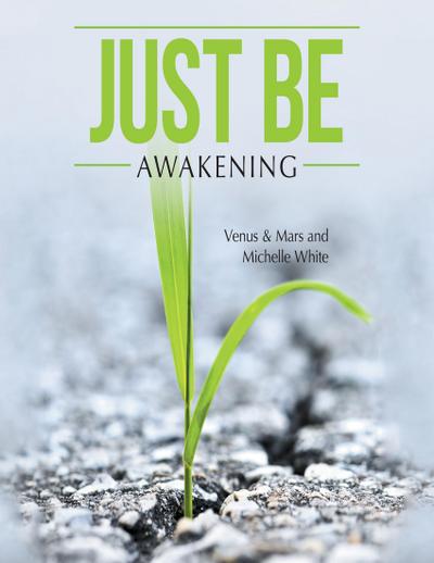 Just Be: Awakening