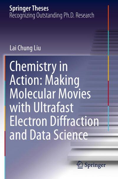 Chemistry in Action: Making Molecular Movies with Ultrafast Electron Diffraction and Data Science