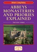 Abbeys Monasteries and Priories Explained