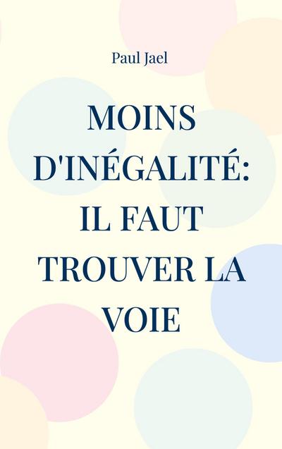 Moins d’inégalité: il faut trouver la voie