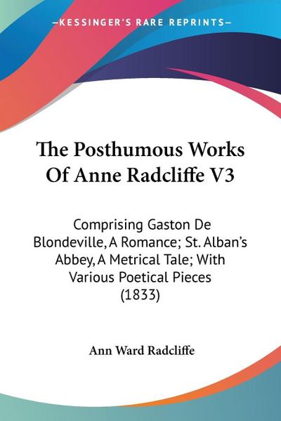 The Posthumous Works Of Anne Radcliffe V3
