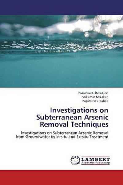 Investigations on Subterranean Arsenic Removal Techniques