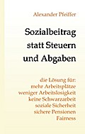 Sozialbeitrag statt Steuern und Abgaben