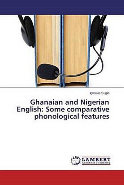 Ghanaian and Nigerian English: Some comparative phonological features