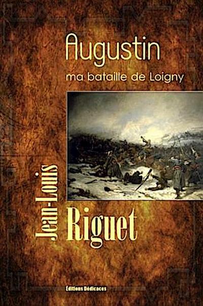 Augustin, ma bataille de Loigny