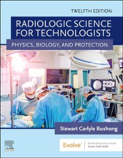 Radiologic Science for Technologists E-Book