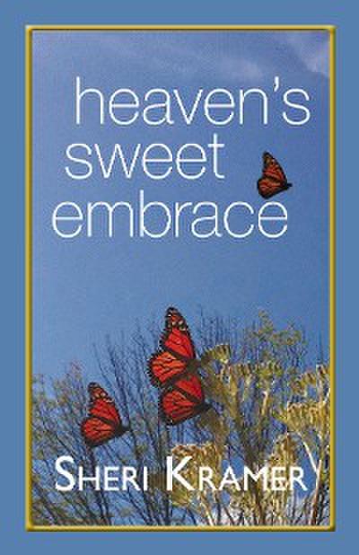 Heaven’s Sweet Embrace