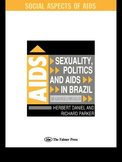 Sexuality, Politics and AIDS in Brazil