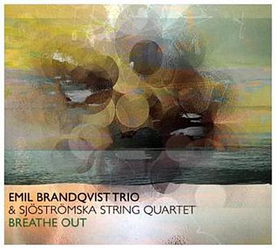 Emil Brandqvist Trio - Breathe Out, 1 Audio-CD
