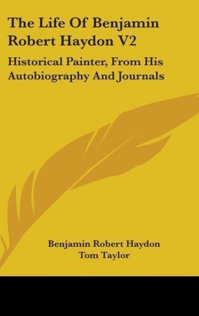 The Life Of Benjamin Robert Haydon V2