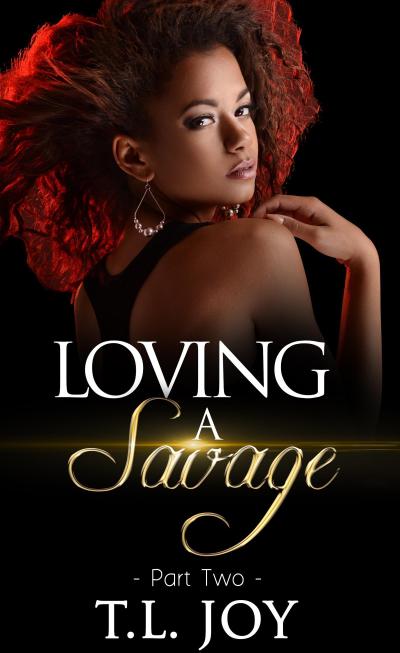Loving A Savage 2 (Dangerous Love, #2)