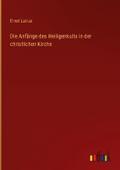 Die Anfänge des Heiligenkults in der christlichen 