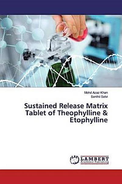 Sustained Release Matrix Tablet of Theophylline & Etophylline