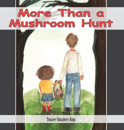 More Than a Mushroom Hunt