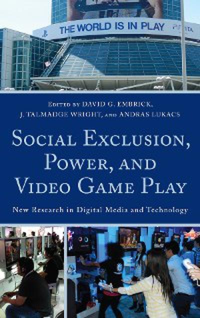 Social Exclusion, Power, and Video Game Play