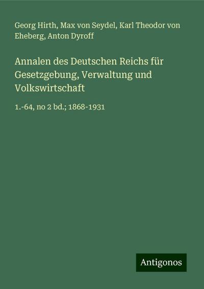 Hirth, G: Annalen des Deutschen Reichs für Gesetzgebung, Ver