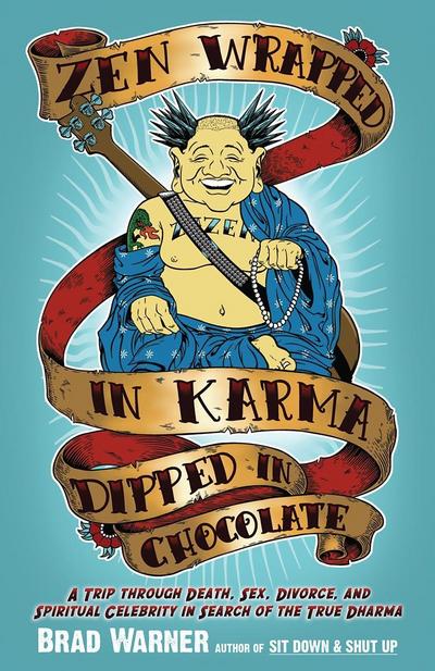 Zen Wrapped in Karma Dipped in Chocolate