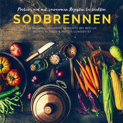Probier’s mal mit...säurearmen Rezepten bei leichtem Sodbrennen