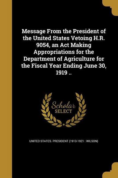 Message From the President of the United States Vetoing H.R. 9054, an Act Making Appropriations for the Department of Agriculture for the Fiscal Year