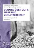 Dialoge über Gott, Tiere und Verletzlichkeit