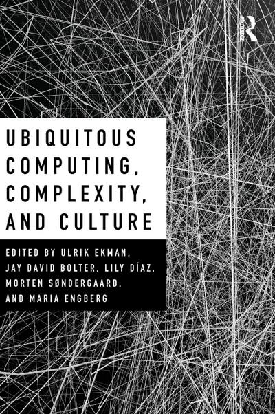 Ubiquitous Computing, Complexity and Culture
