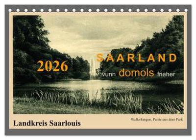 Saarland - vunn domols (frieher), Landkreis Saarlouis (Tischkalender 2026 DIN A5 quer), CALVENDO Monatskalender