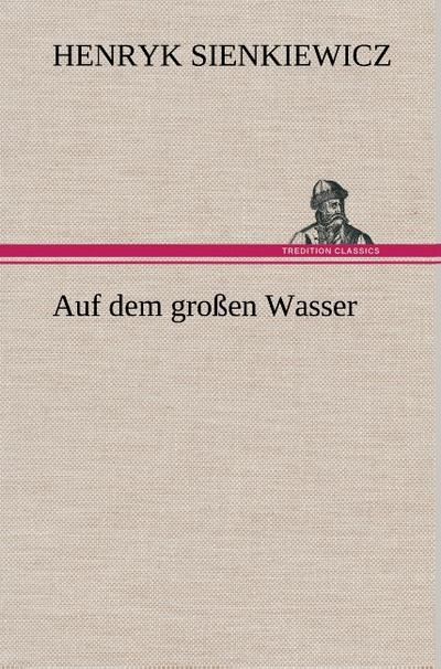 Auf dem großen Wasser