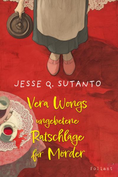 Vera Wongs ungebetene Ratschläge für Mörder