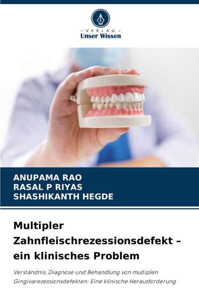 Multipler Zahnfleischrezessionsdefekt - ein klinisches Problem