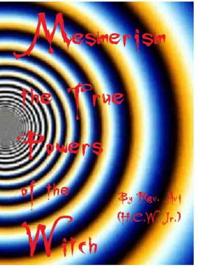 Mesmerism the True Power’s of the Witch...