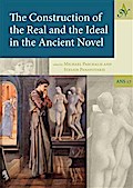 Construction of the Real and the Ideal in the Ancient Novel