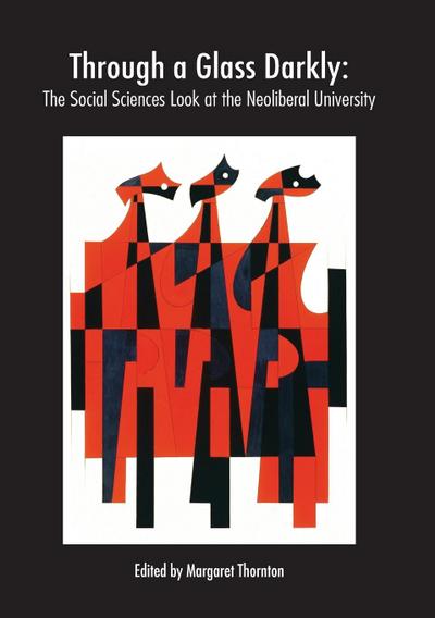 Through a Glass Darkly: The Social Sciences Look at the Neoliberal University