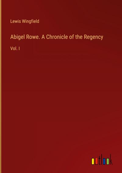 Abigel Rowe. A Chronicle of the Regency
