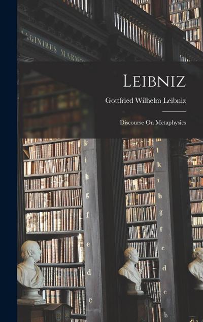 Leibniz: Discourse On Metaphysics