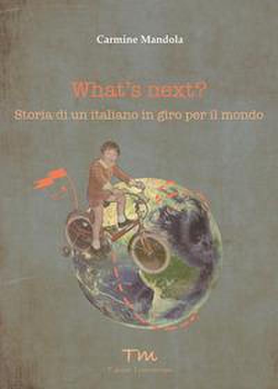 What’s next? Storia di un italiano in giro per il mondo
