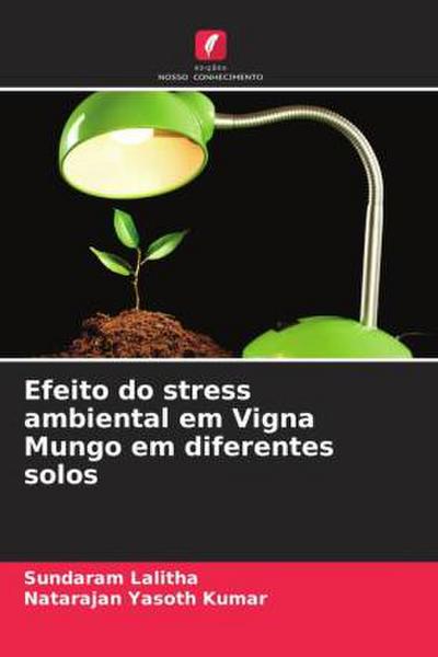 Efeito do stress ambiental em Vigna Mungo em diferentes solos