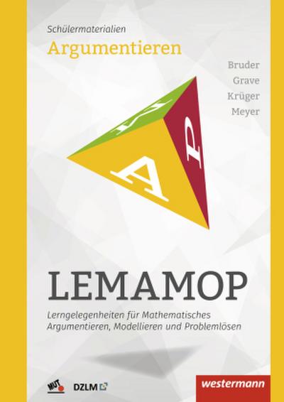 LEMAMOP - Lerngelegenheiten für Mathematisches Argumentieren, Modellieren und Problemlösen