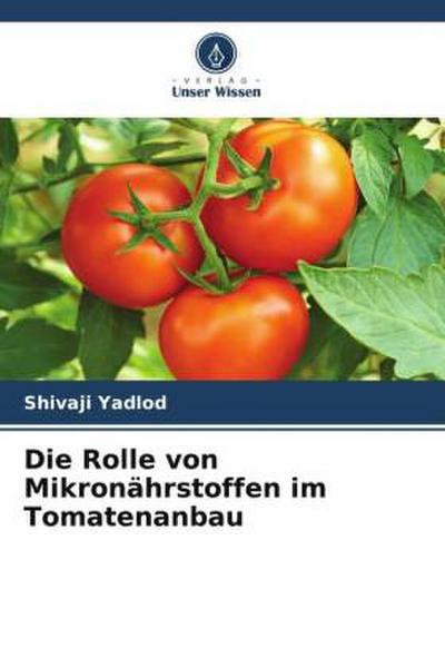 Die Rolle von Mikronährstoffen im Tomatenanbau