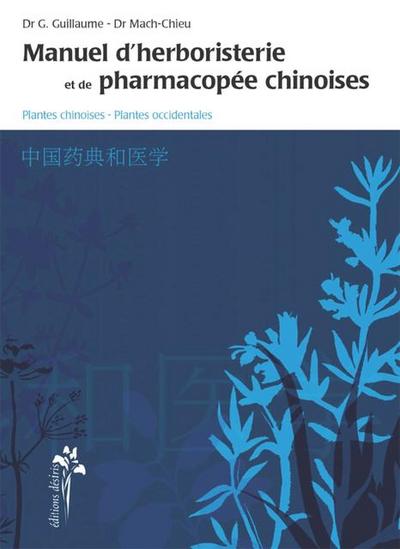 Manuel d’herboristerie et de pharmacopee chinoise