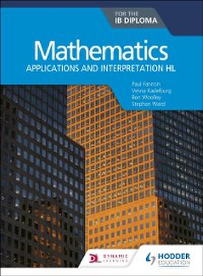 Mathematics for the IB Diploma: Applications and interpretation HL