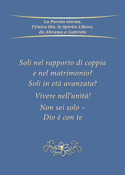 Soli nel matrimonio e nel rapporto di coppia? Soli in età avanzata? Vivere nell’unità! Non sei solo - Dio è con te