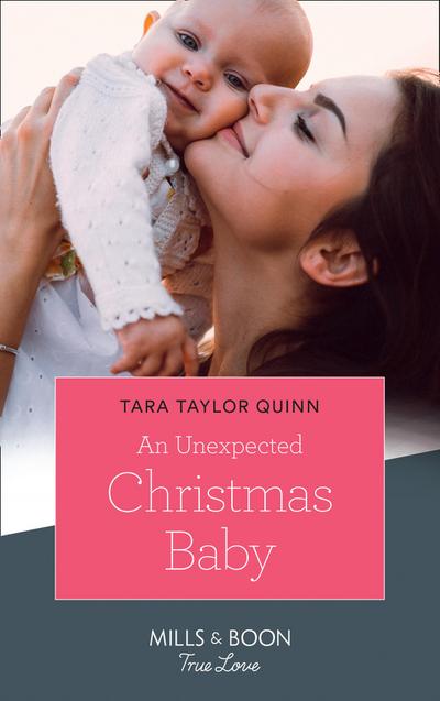 An Unexpected Christmas Baby (Mills & Boon True Love)