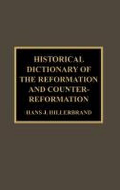 Historical Dictionary of the Reformation and Counter-Reformation